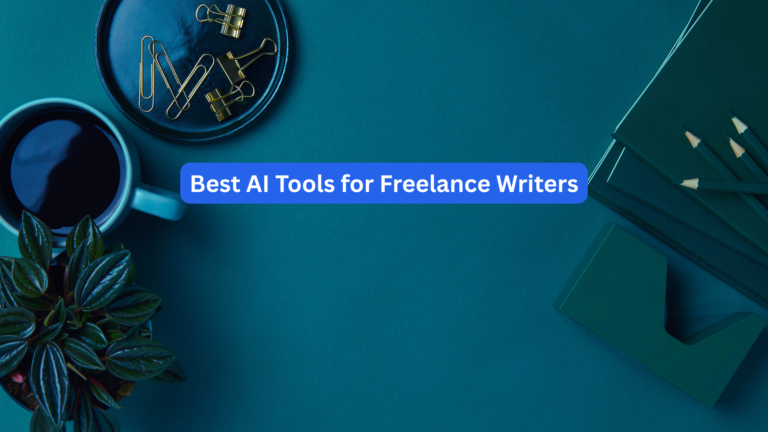 Best AI Tools for Freelance Writers in 2026